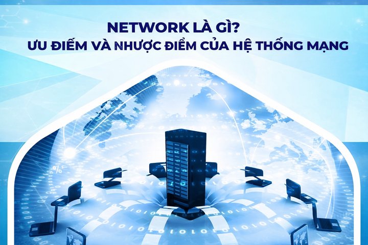 Network là gì? Các loại network phổ biến nhất hiện nay