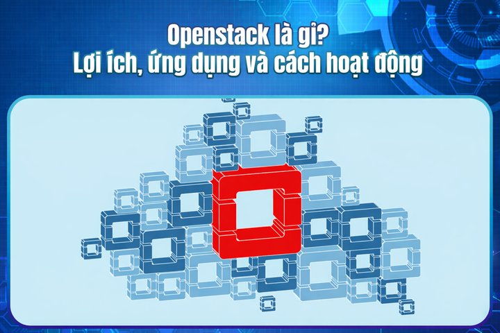 OpenStack是什么？优势、应用与工作原理